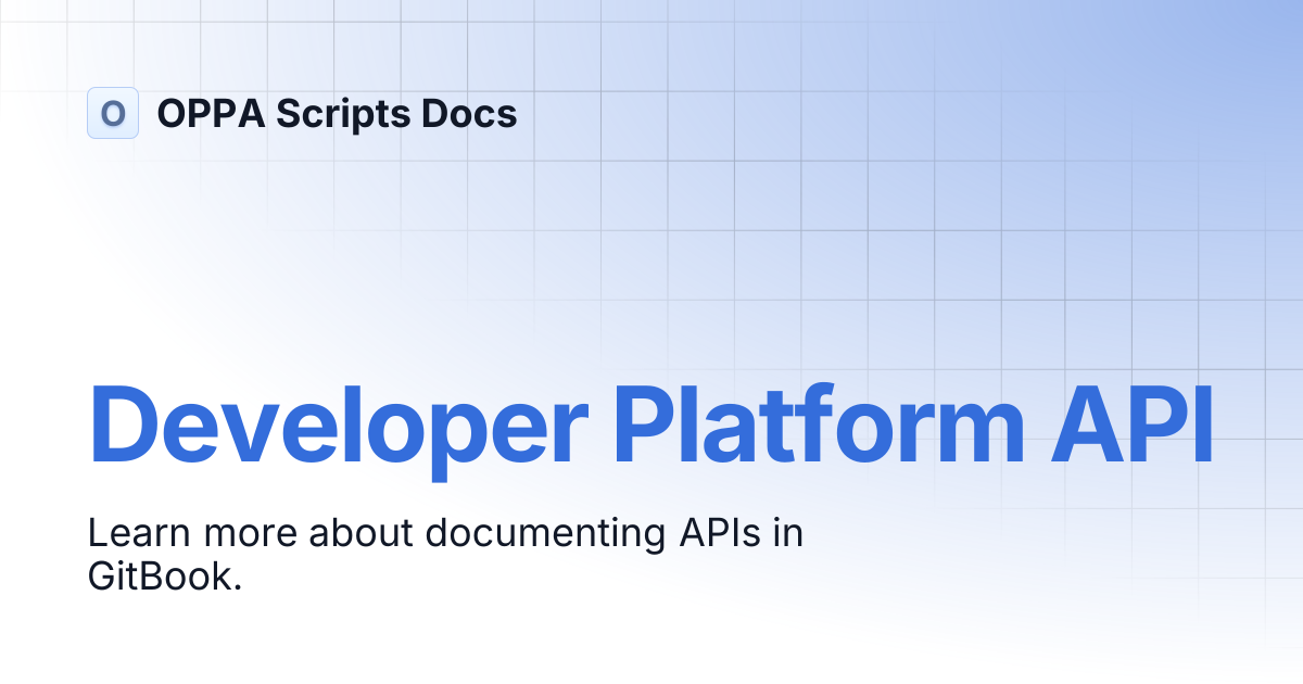 Developer Platform API | API Reference | OPPA Scripts Docs