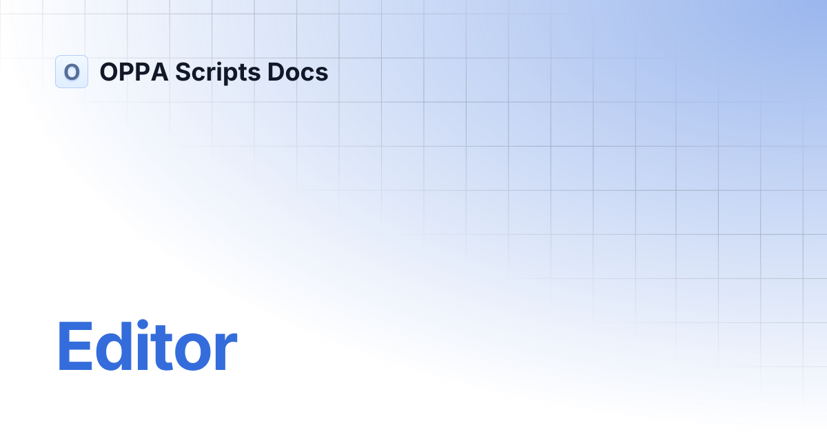 Editor | Documentation | OPPA Scripts Docs